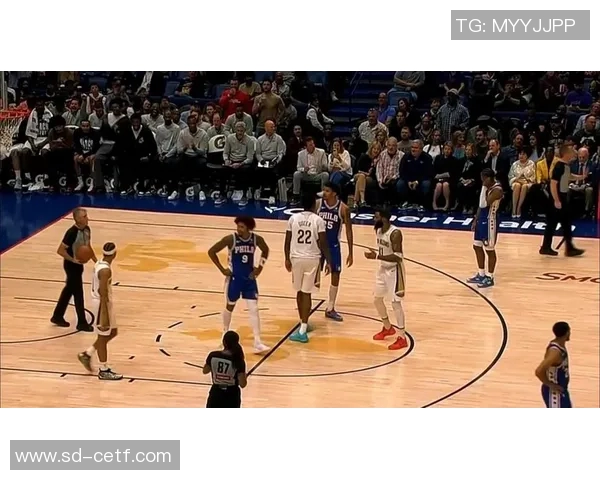 76人对决鹈鹕精彩赛事分析与预测，谁将赢得胜利成为焦点